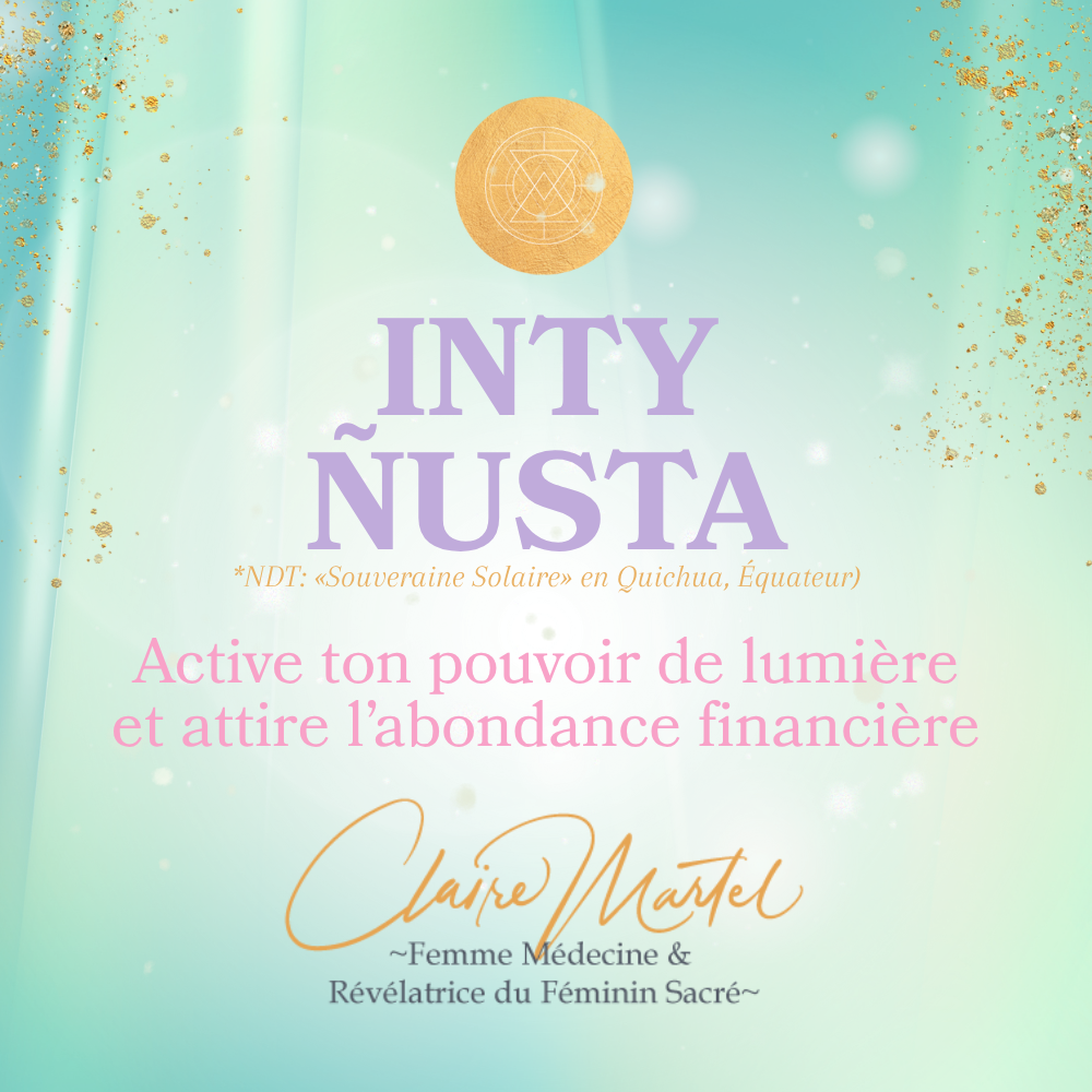 Groupe pilote Inty Ñusta: Active ton pouvoir de lumière et attire l’abondance financière